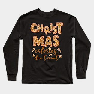 Christmas Calories Don't Count Long Sleeve T-Shirt